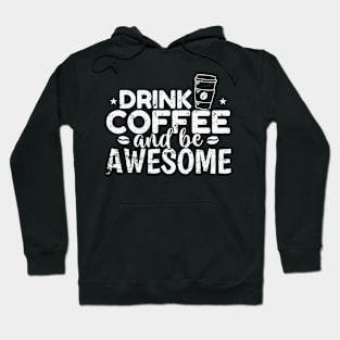 Drink Coffee and be awesome Breakfast Caffeine Hoodie